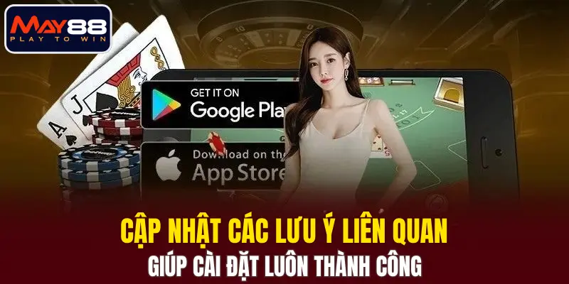 Cập nhật các lưu ý liên quan giúp cài đặt luôn thành công