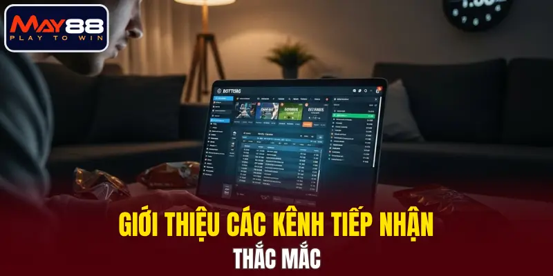Giới thiệu các kênh tiếp nhận thắc mắc