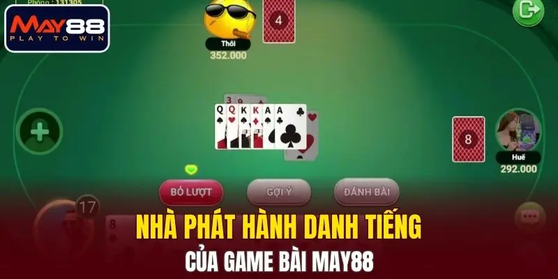Nhà phát hành danh tiếng của game bài MAY88