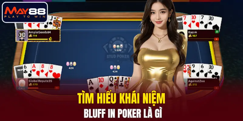 Tìm hiểu khái niệm Bluff in Poker là gì Tìm hiểu khái niệm Bluff in Poker là gì